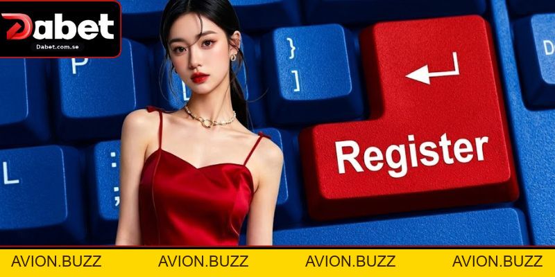 Đăng Ký Dabet – Hướng Dẫn Tạo Tài Khoản Nhanh Chóng - AVION