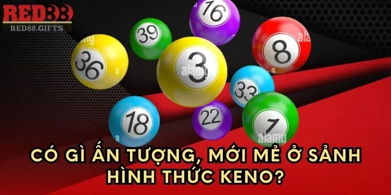 Keno Red88 – Hướng dẫn luật, cách chơi và cách thắng cược - AVION