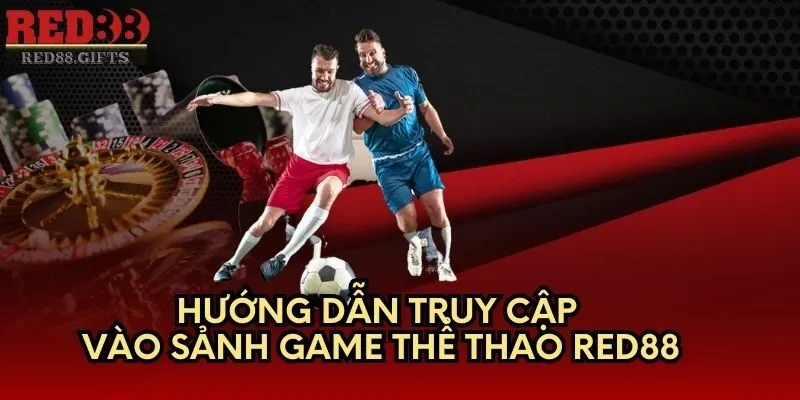 Thể Thao Red88 – Khám phá sảnh game với hướng dẫn cơ bản - AVION