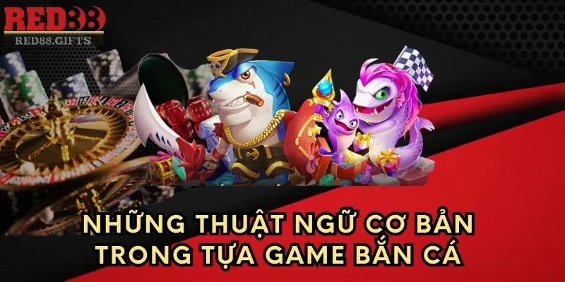 Bắn Cá Red88 – Khám phá các thuật ngữ và chiến thuật thắng - AVION
