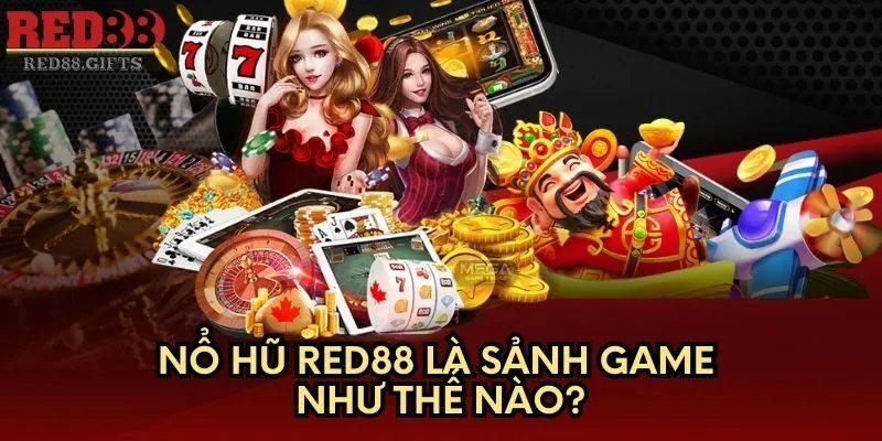 Nổ Hũ Red88 là game thế nào? 3 bước hướng dẫn chơi cơ bản - AVION